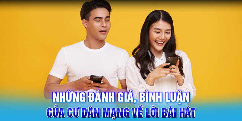 Những đánh giá, bình luận của cư dân mạng về lời bài hát